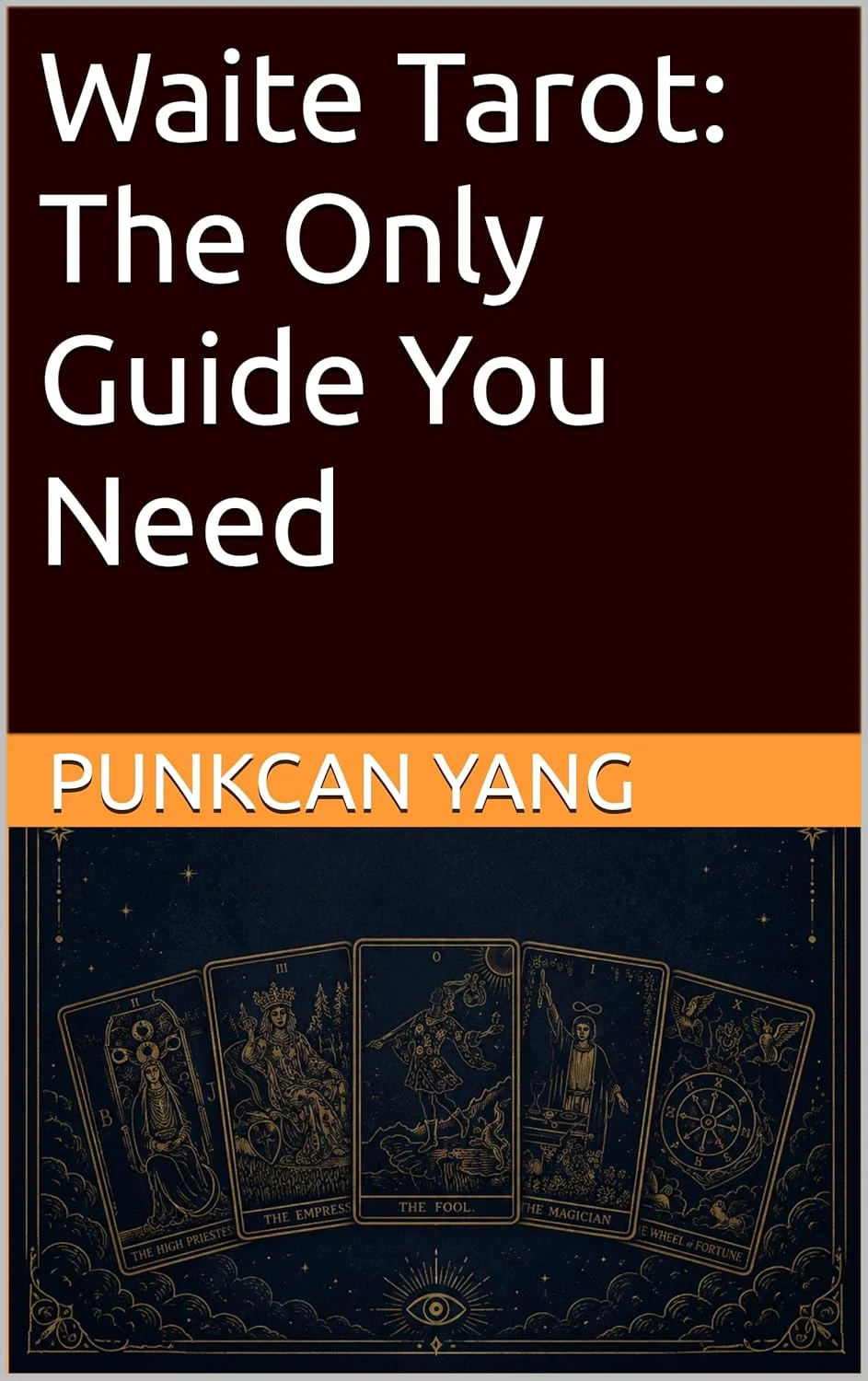 Waite Tarot: The Only Guide You Need